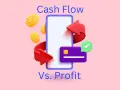 Illustration showing coins, a smartphone, a credit card, and arrows, representing the concept of cash flow vs. profit.